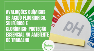 Avaliações Químicas de Ácido Fluorídrico, Sulfúrico e Clorídrico: Proteção Essencial no Ambiente de Trabalho